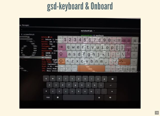 gsd-keyboard & Onboard
19
