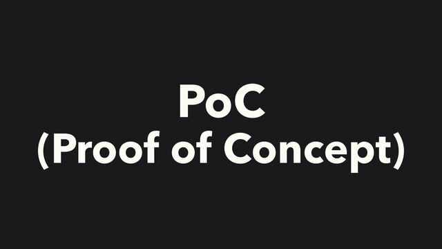 PoC


(Proof of Concept)
