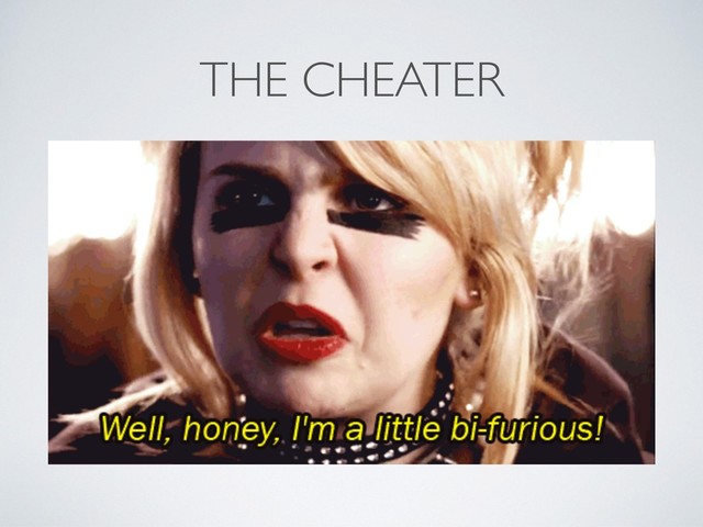 THE CHEATER
