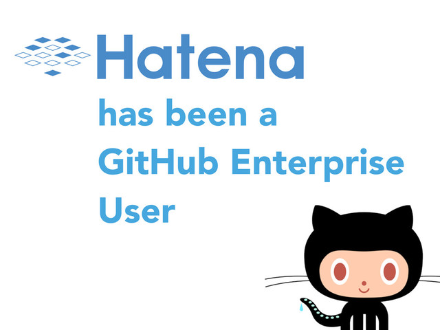 has been a
GitHub Enterprise
User
