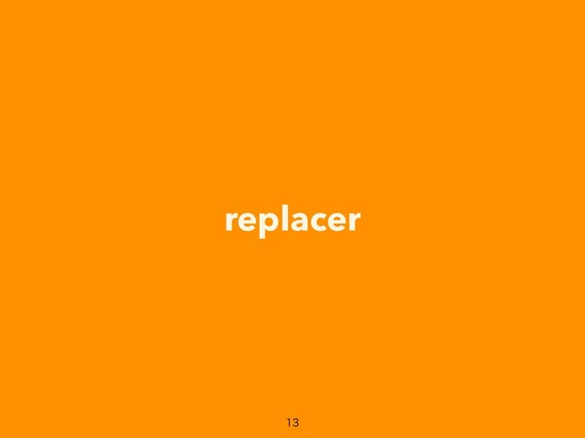 replacer


