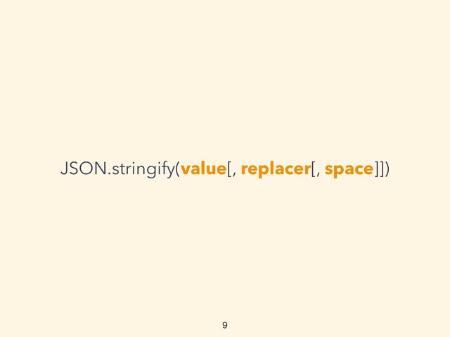 JSON.stringify(value[, replacer[, space]])



