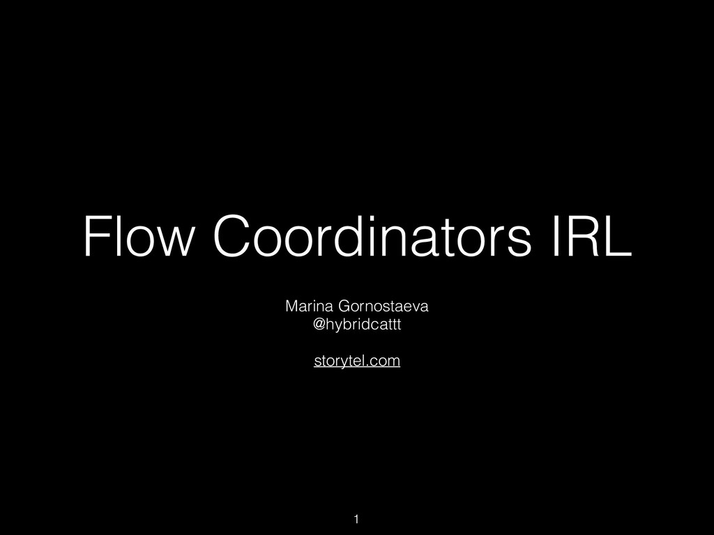 Flow Coordinators IRL Speaker Deck Flow Coordinators IRL Speaker Deck