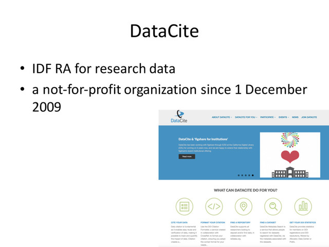DataCite
• IDF RA for research data
• a not-for-profit organization since 1 December
2009

