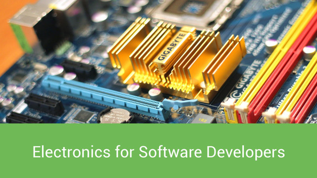 Electronics for Software Developers
