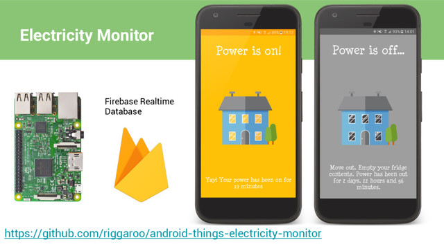 https://github.com/riggaroo/android-things-electricity-monitor
Firebase Realtime
Database
Electricity Monitor

