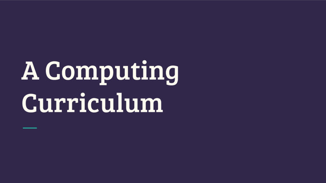 A Computing
Curriculum
