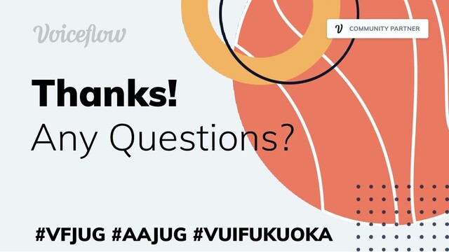 Thanks!
Any Questions?
#VFJUG #AAJUG #VUIFUKUOKA
