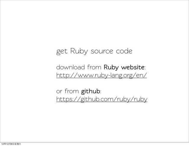 get Ruby source code
download from Ruby websie:
http://www.ruby-lang.org/en/
or from github:
https://github.com/ruby/ruby
12年12月8日星期六
