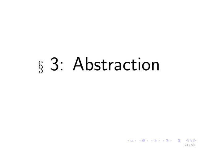 § 3: Abstraction
24 / 58
