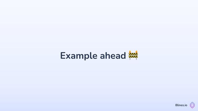 Example ahead 🚧
8lines.io
