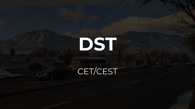 DST
CET/CEST
