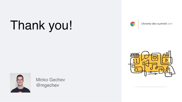 Thank you!
Minko Gechev
@mgechev

