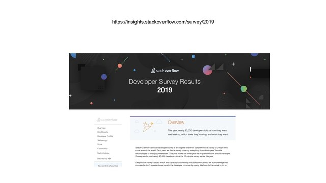 https://insights.stackoverflow.com/survey/2019
