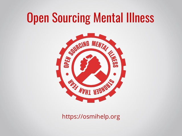 https://osmihelp.org
Open Sourcing Mental Illness
