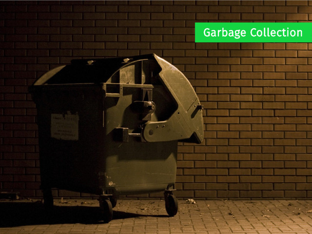 Garbage Collection
