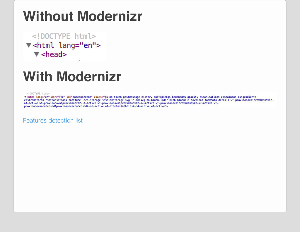 Feature Detection Using Modernizr And How To Exploit It - Speaker Deck