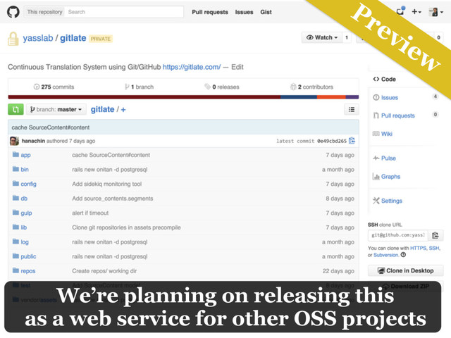 We’re planning on releasing this 
as a web service for other OSS projects
Preview
