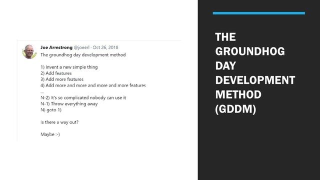 THE
GROUNDHOG
DAY
DEVELOPMENT
METHOD
(GDDM)
