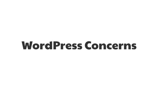 WordPress Concerns
