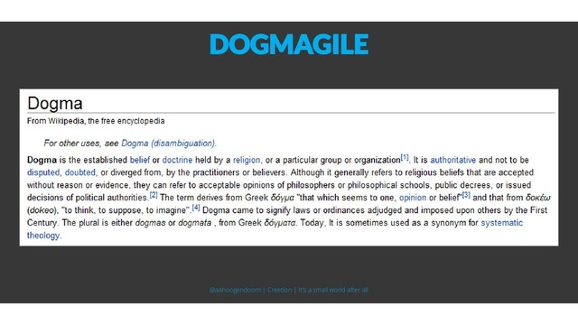 DOGMAGILE
@aahoogendoorn | Creetion | It's a small world after all
