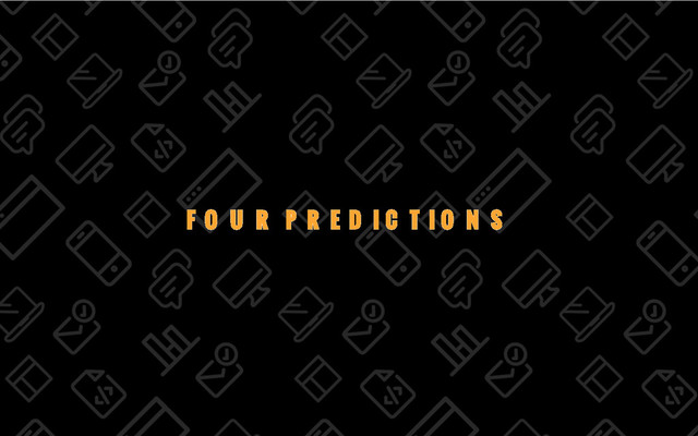 46/69
FOUR PREDICTIONS
