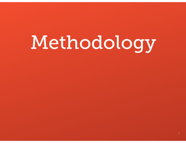 7
Methodology

