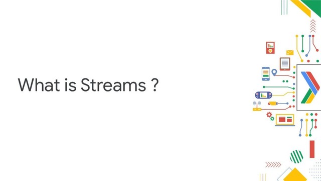What is Streams ?
