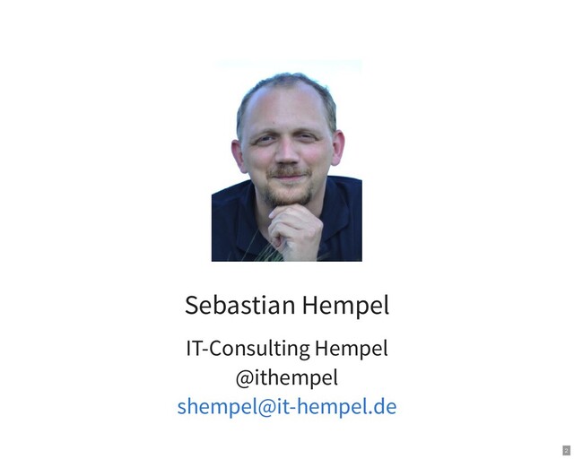 Sebastian Hempel
IT-Consulting Hempel
@ithempel
shempel@it-hempel.de
2

