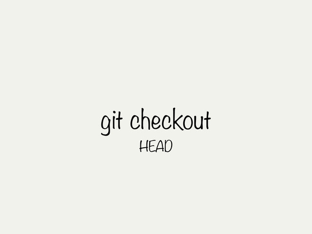 git checkout
HEAD
