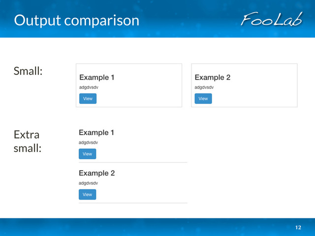 Output comparison
Small:
Extra 
small:
12
