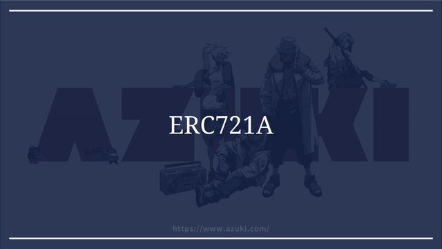 ERC721A
https://www.azuki.com/
