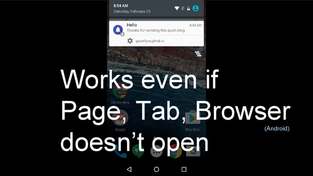 28
Works even if
Page, Tab, Browser
doesn’t open (Android)
