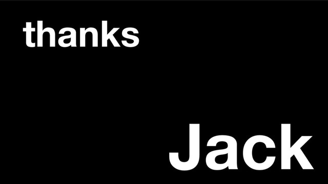 Jack
thanks
