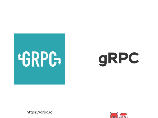 gRPC
https://grpc.io
