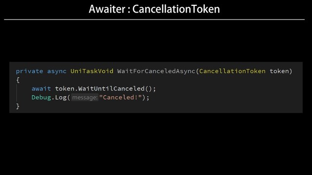 Awaiter : CancellationToken
