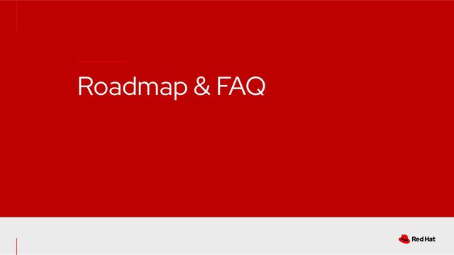 Roadmap & FAQ
