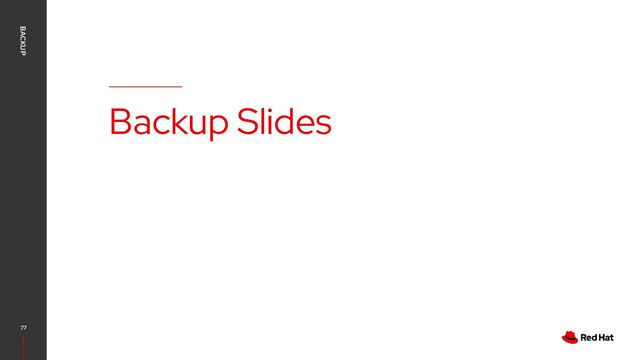 Backup Slides
BACKUP
77
