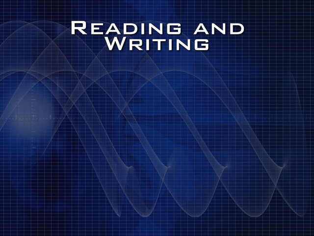 Reading and
Writing
