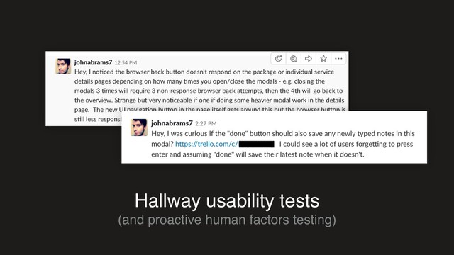 Hallway usability tests
(and proactive human factors testing)

