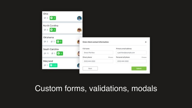 Custom forms, validations, modals
