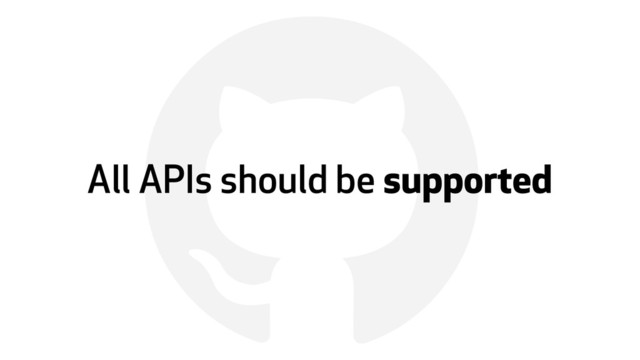 !
All APIs should be supported
