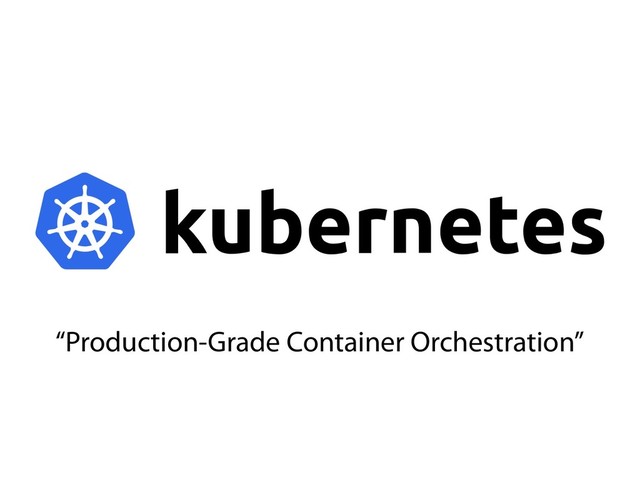 “Production-Grade Container Orchestration”
