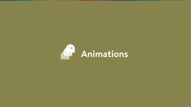 Animations
