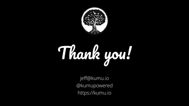 Thank you!
jeﬀ@kumu.io
@kumupowered
https://kumu.io
+
