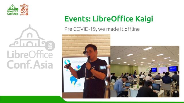 Pre COVID-19, we made it offline
Events: LibreOffice Kaigi

