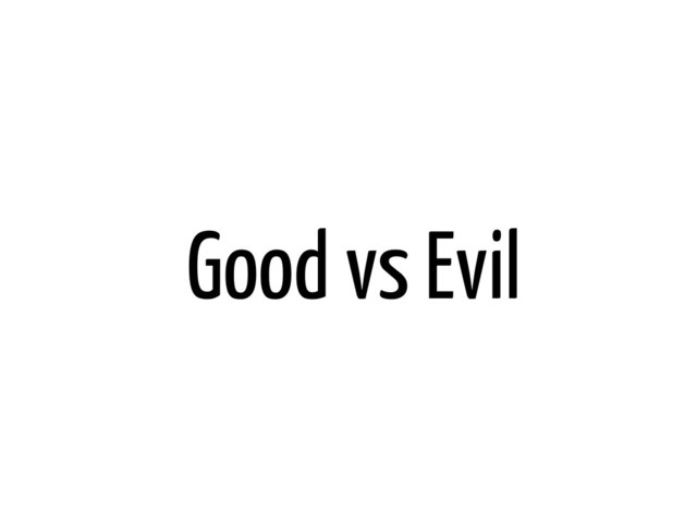 Good vs Evil
