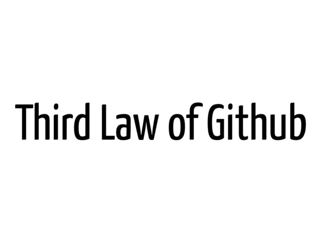 Third Law of Github
