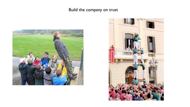 Build the company on trust
