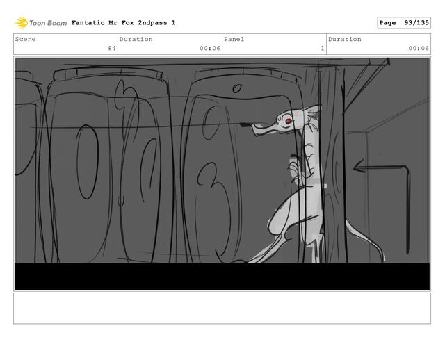 Scene
84
Duration
00:06
Panel
1
Duration
00:06
Fantatic Mr Fox 2ndpass 1 Page 93/135
